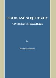 None Rights and Subjectivity : A Pre-History of Human Rights