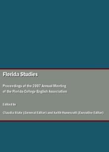 None Florida Studies : Proceedings of the 2007 Annual Meeting of the Florida College English Association