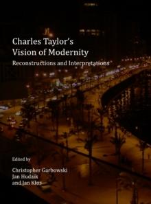 None Charles Taylor's Vision of Modernity : Reconstructions and Interpretations