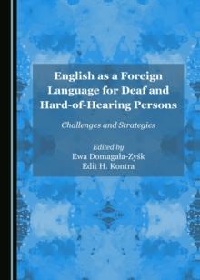 None English as a Foreign Language for Deaf and Hard-of-Hearing Persons : Challenges and Strategies