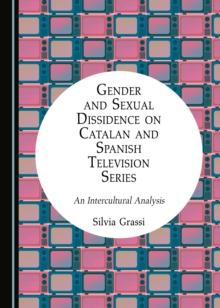 None Gender and Sexual Dissidence on Catalan and Spanish Television Series : An Intercultural Analysis