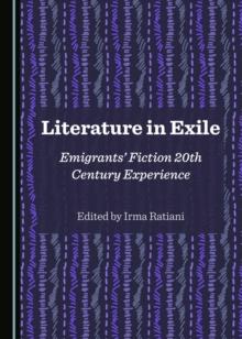 None Literature in Exile : Emigrants' Fiction 20th Century Experience