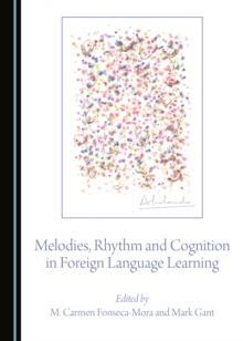 None Melodies, Rhythm and Cognition in Foreign Language Learning