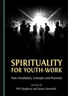 None Spirituality for Youth-Work : New Vocabulary, Concepts and Practices