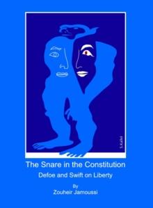 The Snare in the Constitution : Defoe and Swift on Liberty