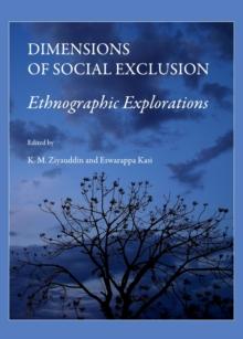 None Dimensions of Social Exclusion : Ethnographic Explorations