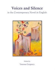 None Voices and Silence in the Contemporary Novel in English