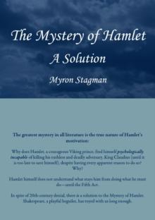 The Mystery of Hamlet : A Solution