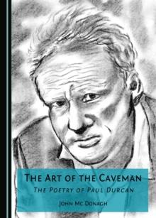 The Art of the Caveman : The Poetry of Paul Durcan