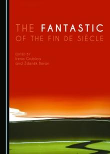 The Fantastic of the Fin de Siecle