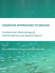 None Cognitive Approaches to English : Fundamental, Methodological, Interdisciplinary and Applied Aspects