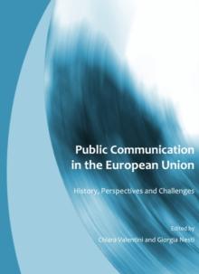 None Public Communication in the European Union : History, Perspectives and Challenges