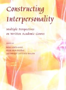 None Constructing Interpersonality : Multiple Perspectives on Written Academic Genres