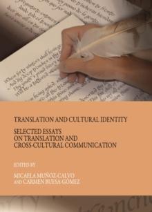 None Translation and Cultural Identity : Selected Essays on Translation and Cross-Cultural Communication