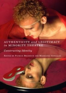 None Authenticity and Legitimacy in Minority Theatre : Constructing Identity