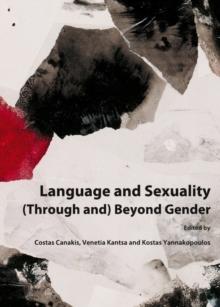 None Language and Sexuality (through and) beyond Gender