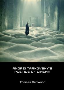 None Andrei Tarkovsky's Poetics of Cinema