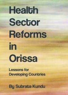 None Health Sector Reforms in Orissa : Lessons for Developing Countries