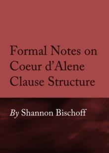 None Formal Notes on Coeur d'Alene Clause Structure