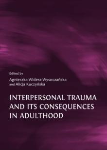 None Interpersonal Trauma and its Consequences in Adulthood