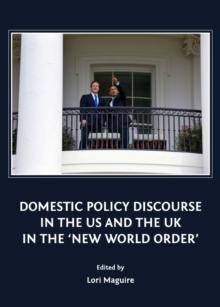 None Domestic Policy Discourse in the US and the UK in the 'New World Order'