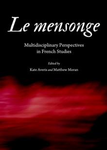 None Le mensonge : Multidisciplinary Perspectives in French Studies