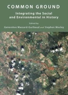 None Common Ground : Integrating the Social and Environmental in History