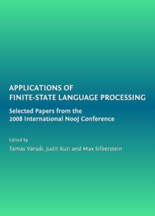 None Applications of Finite-State Language Processing : Selected Papers from the 2008 International NooJ Conference