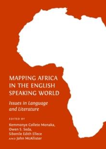 None Mapping Africa in the English Speaking World : Issues in Language and Literature