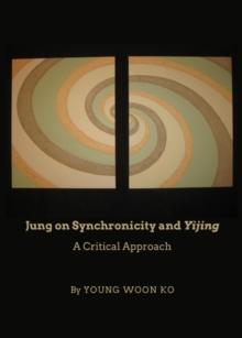 None Jung on Synchronicity and Yijing : A Critical Approach