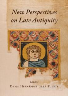 None New Perspectives on Late Antiquity