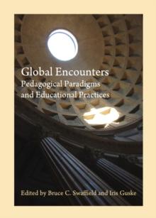 None Global Encounters : Pedagogical Paradigms and Educational Practices