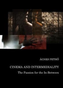 None Cinema and Intermediality : The Passion for the In-Between