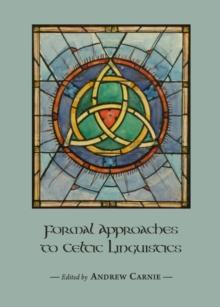 None Formal Approaches to Celtic Linguistics