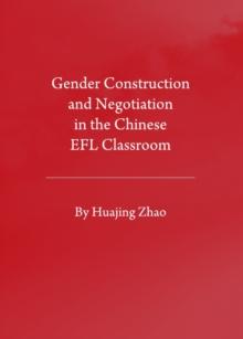 None Gender Construction and Negotiation in the Chinese EFL Classroom