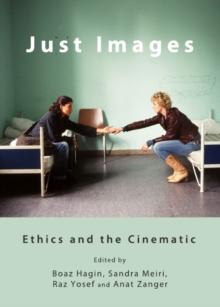 None Just Images : Ethics and the Cinematic