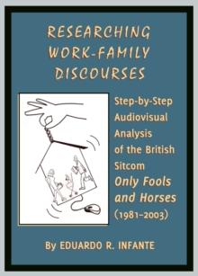 None Researching Work-Family Discourses : Step-by-Step Audiovisual Analysis of the British Sitcom Only Fools and Horses (1981-2003)