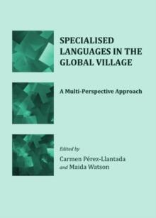 None Specialised Languages in the Global Village : A Multi-Perspective Approach