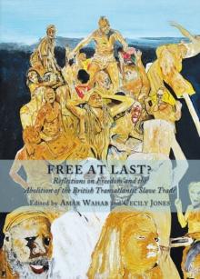 None Free at Last? Reflections on Freedom and the Abolition of the British Transatlantic Slave Trade