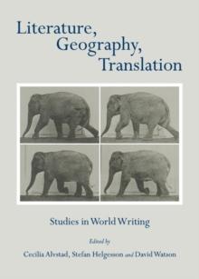 None Literature, Geography, Translation : Studies in World Writing