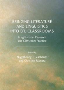 None Bringing Literature and Linguistics into EFL Classrooms : Insights from Research and Classroom Practice