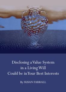 None Disclosing a Value System in a Living Will Could be in Your Best Interests