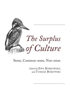 The Surplus of Culture : Sense, Common-sense, Non-sense