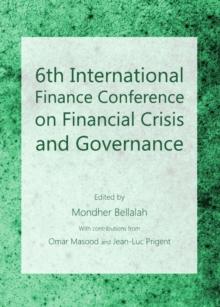 None 6th International Finance Conference on Financial Crisis and Governance