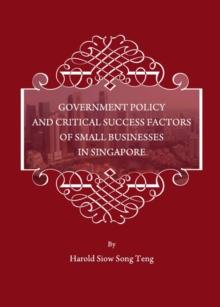 None Government Policy and Critical Success Factors of Small Businesses in Singapore