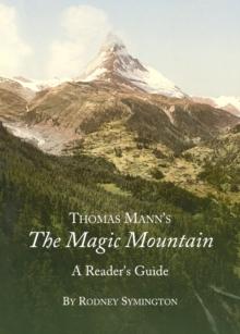 None Thomas Mann's The Magic Mountain : A Reader's Guide