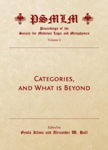 None Categories, and What Is Beyond (Volume 2 : Proceedings of the Society for Medieval Logic and Metaphysics)