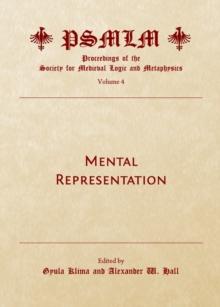 None Mental Representation (Volume 4 : Proceedings of the Society for Medieval Logic and Metaphysics)