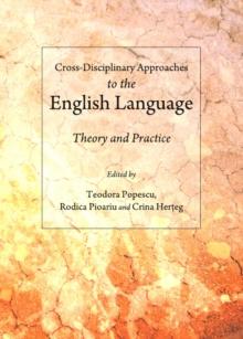 None Cross-Disciplinary Approaches to the English Language : Theory and Practice