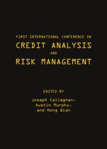 None First International Conference on Credit Analysis and Risk Management